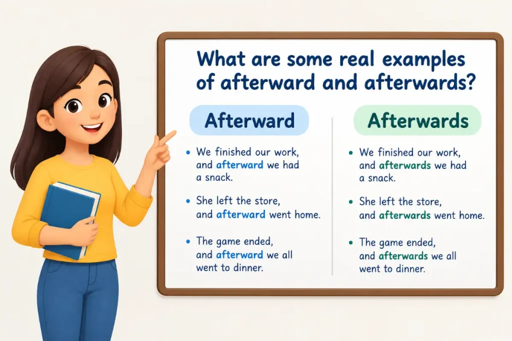 What are some real examples of afterward and afterwards?